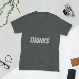 Thanks Unisex T-Shirt